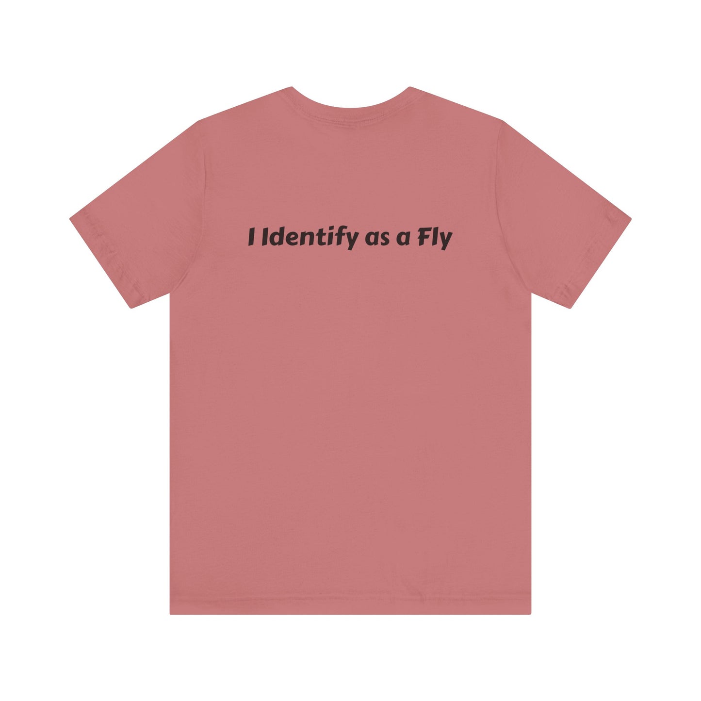 "I Identify as a Fly" Unisex Jersey Short Sleeve Tee