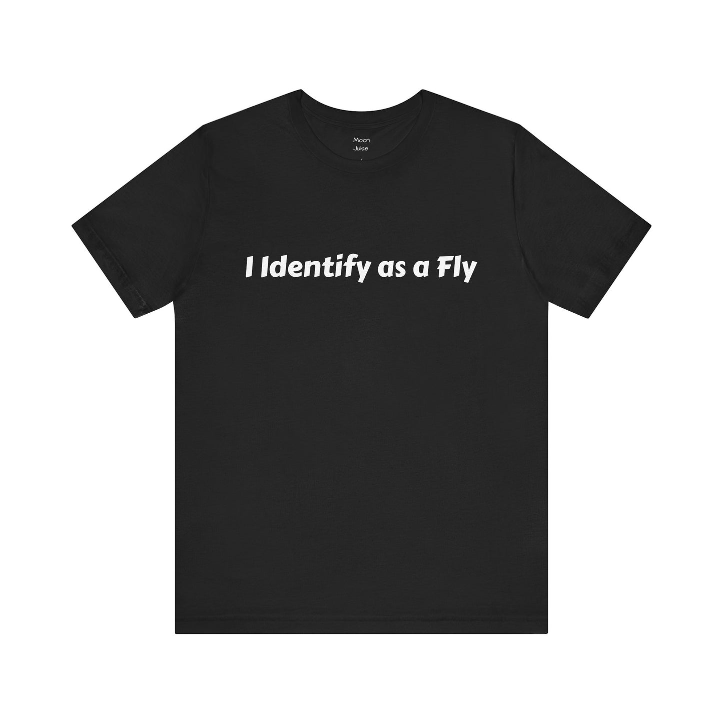 "I Identify as a Fly" Unisex Jersey Short Sleeve Tee