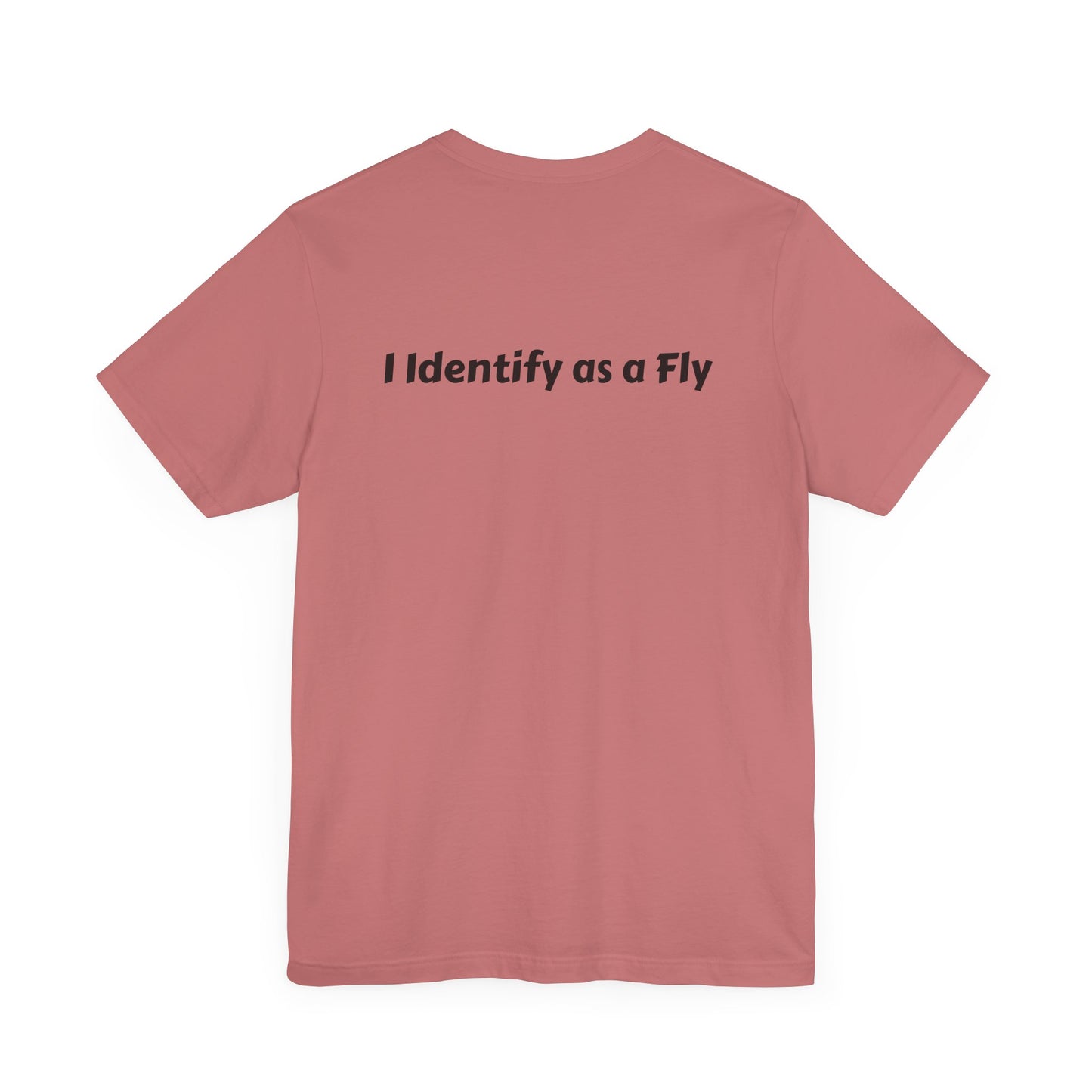 "I Identify as a Fly" Unisex Jersey Short Sleeve Tee