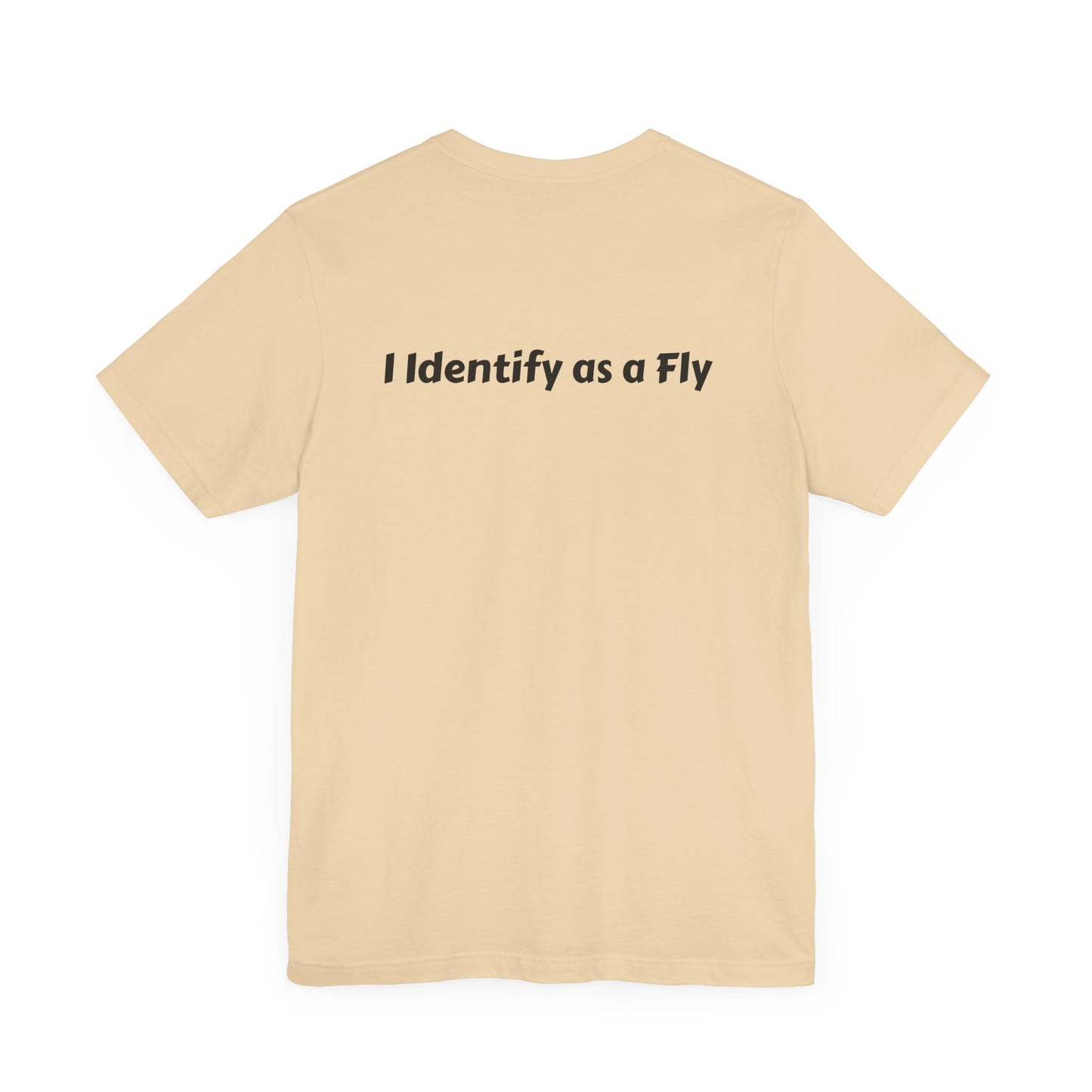 "I Identify as a Fly" Unisex Jersey Short Sleeve Tee