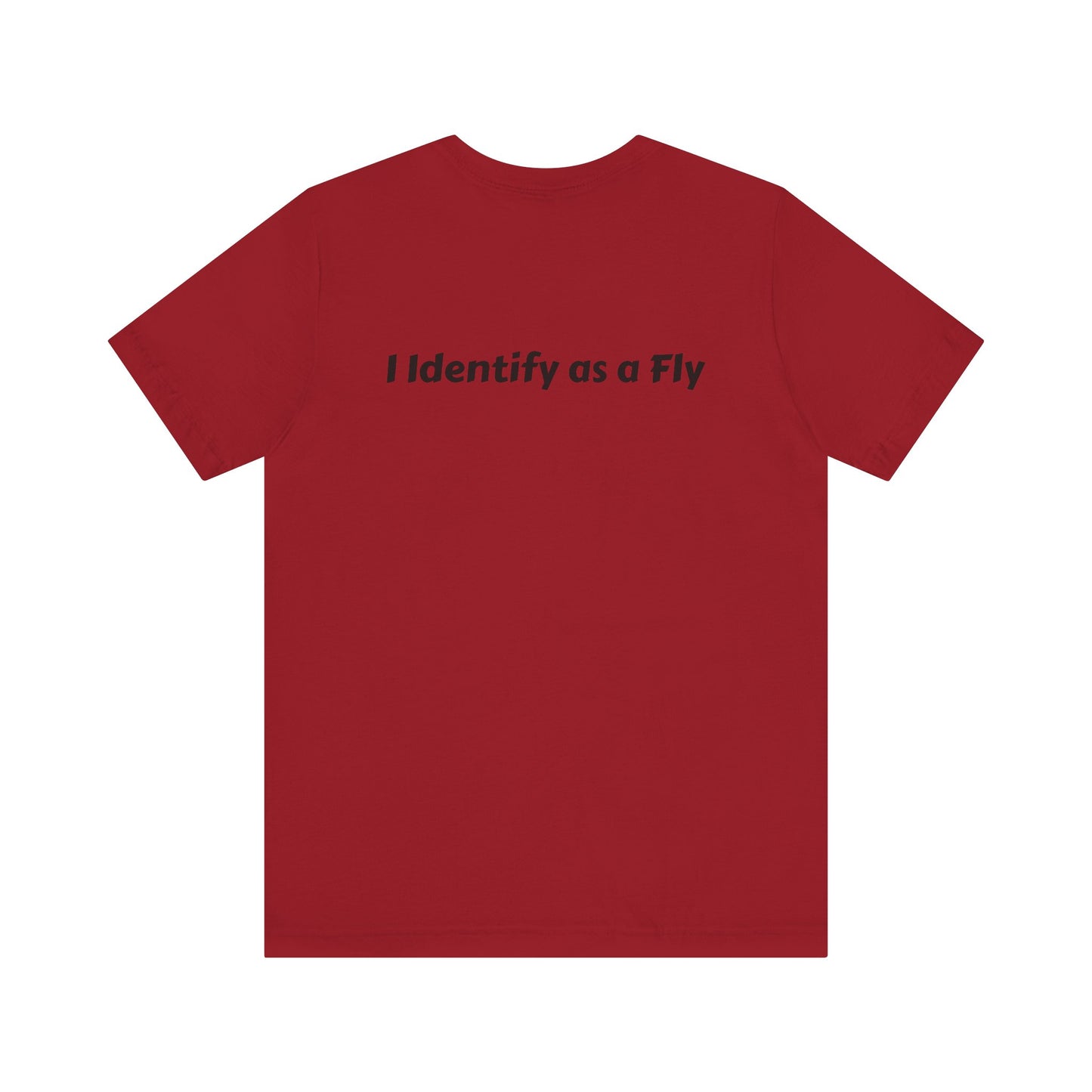 "I Identify as a Fly" Unisex Jersey Short Sleeve Tee