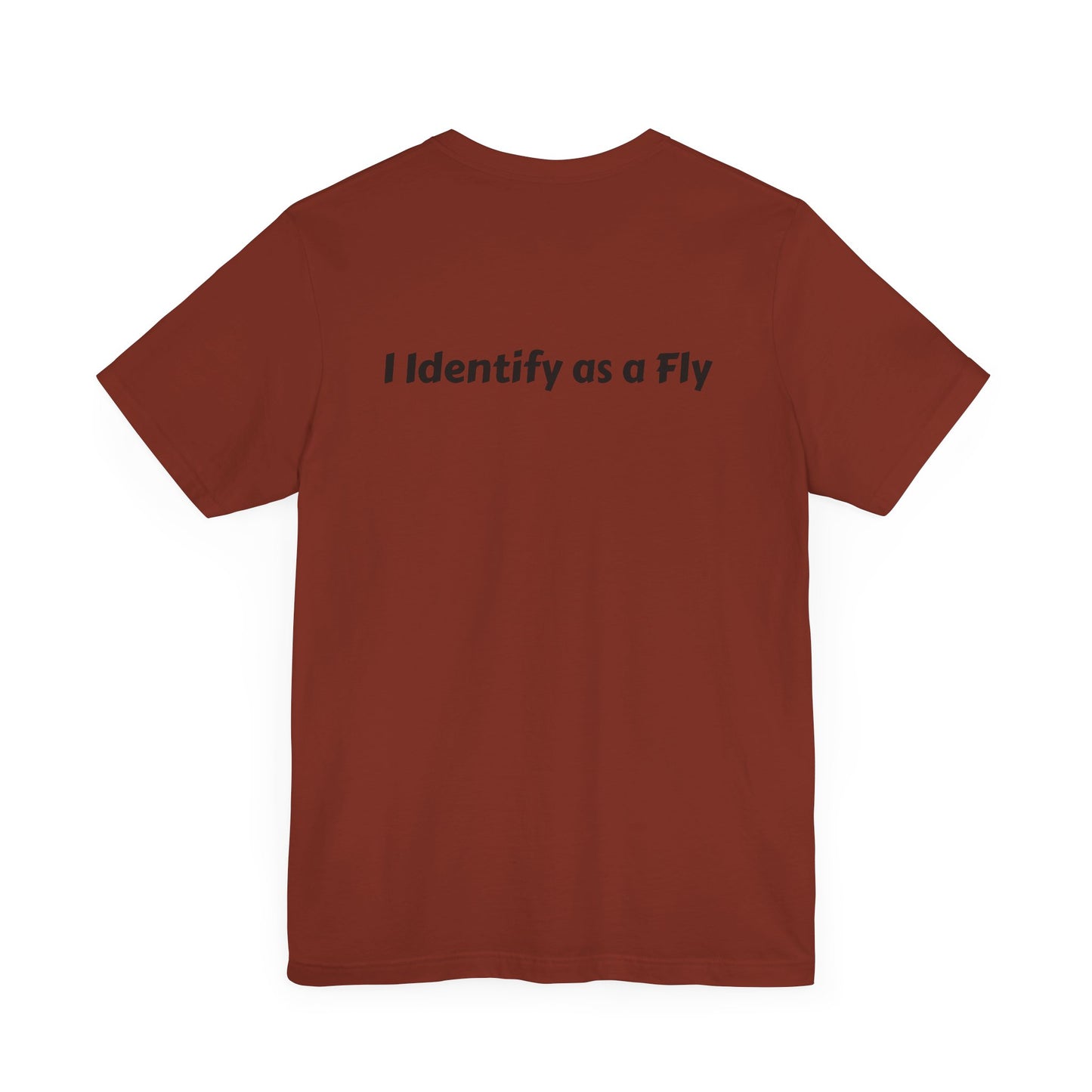 "I Identify as a Fly" Unisex Jersey Short Sleeve Tee